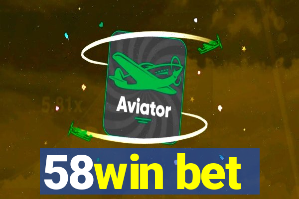 58win bet